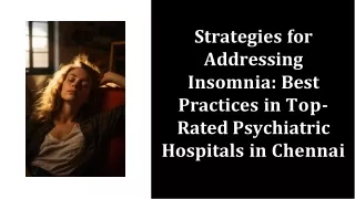 How do top-rated psychiatric hospitals in Chennai address the underlying causes of insomnia in their patients