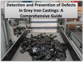 Detection and Prevention of Defects in Grey Iron