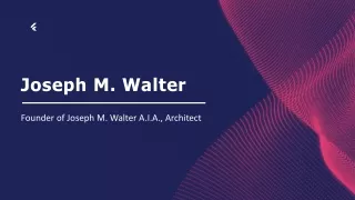 Joseph M. Walter - A Growth-Oriented Executive - Largo, Florida