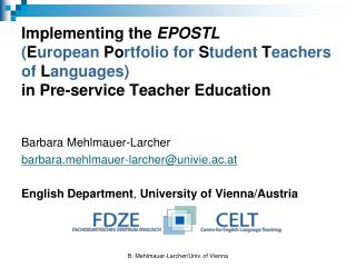 Implementing the EPOSTL ( E uropean Po rtfolio for S tudent T eachers of L anguages) in Pre-service Teacher Educat