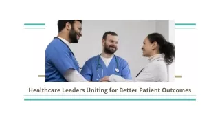 Healthcare Leaders Uniting for Better Patient Outcomes