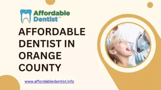 Affordable Dentist In Orange County - www.affordabledentist.info