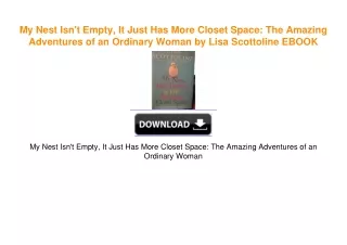 My Nest Isn't Empty, It Just Has More Closet Space: The Amazing Adventures of an