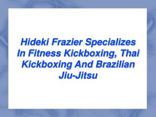 hideki frazier - martial arts trainer