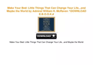 Make Your Bed: Little Things That Can Change Your Life...And Maybe the World by Admiral