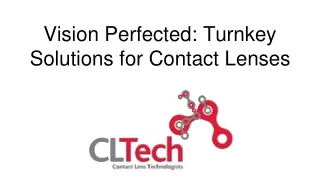 Vision Perfected_ Turnkey Solutions for Contact Lenses