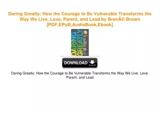 Daring Greatly: How the Courage to Be Vulnerable Transforms the Way We Live, Love,