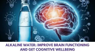 Alkaline Water Improve Brain Functioning and Get Cognitive Wellbeing