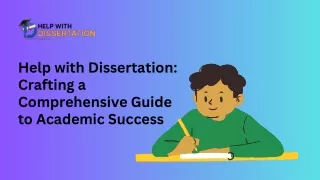 Help with Dissertation Crafting a Comprehensive Guide to Academic Success