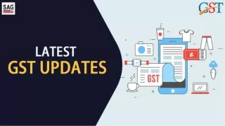 Government's Most Recent Updates on GST in India for Businesses and Taxpayers