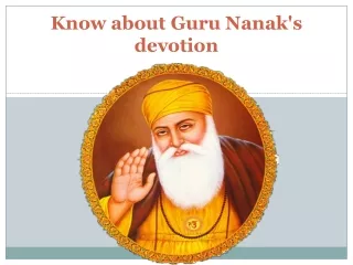 Know about Guru Nanak's devotion