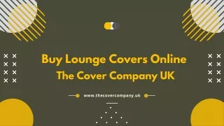 Buy Lounge Covers Online  - The Cover Company