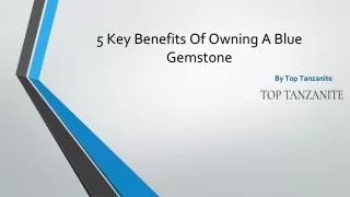 5 Key Benefits Of Owning A Blue Gemstone