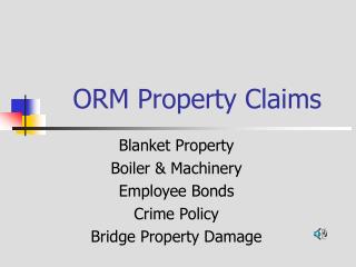 ORM Property Claims