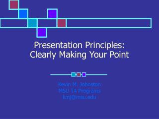 Presentation Principles: Clearly Making Your Point