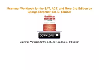 Grammar Workbook for the SAT, ACT, and More, 3rd Edition by George Ehrenhaft Ed. D.