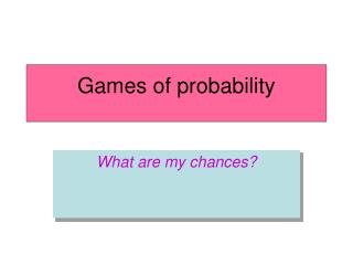 Games of probability