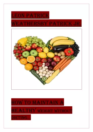 Leon Patrick Weathersby Patrick Jr. How to maintain a healthy weight without dieting