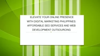 Elevate Your Online Presence with Digital Marketing Philippines: Affordable SEO Services and Web Development Outsourcing