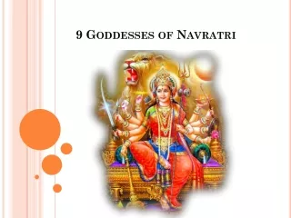 9 Goddesses of Navratri