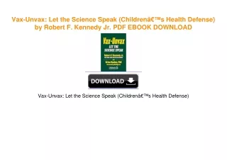 Vax-Unvax: Let the Science Speak (Childrenâ€™s Health Defense) by Robert F. Kennedy Jr.
