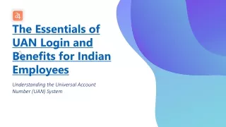 The Essentials of UAN Login and Benefits for Indian Employees Human resources from 24Slides