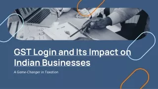 GST Login and Its Impact on Indian Businesses A Game-Changer in Taxation Tax Agency by Slidesgo