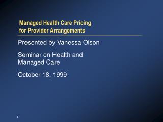 Managed Health Care Pricing for Provider Arrangements