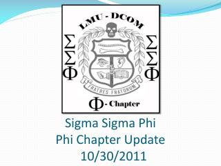 Sigma Sigma Phi Phi Chapter Update 10/30/2011