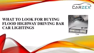 What to Look for Buying Flood Highway Driving Bar Car Lightings