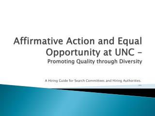 Affirmative Action and Equal Opportunity at UNC – Promoting Quality through Diversity