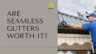 Are Seamless Gutters Worth It?