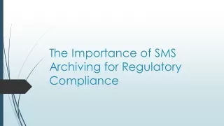 The Importance of SMS Archiving for Regulatory Compliance