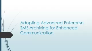 Adopting Advanced Enterprise SMS Archiving for Enhanced Communication