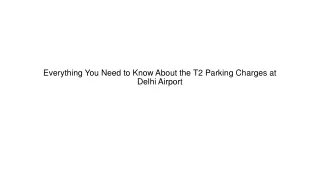 Everything You Need to Know About the T2 Parking Charges at Delhi Airport