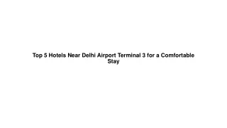 Top 5 Hotels Near Delhi Airport Terminal 3 for a Comfortable Stay