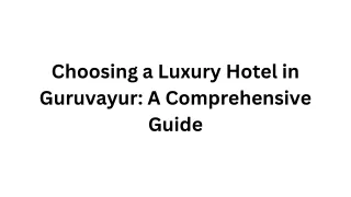 Choosing a Luxury Hotel in Guruvayur A Comprehensive Guide