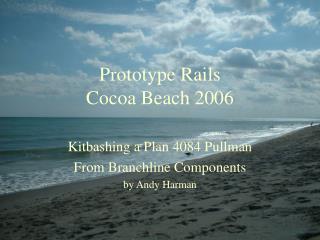 Prototype Rails Cocoa Beach 2006