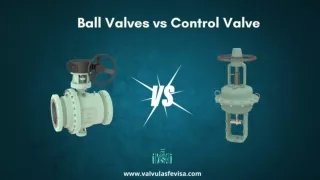 CONTROL VALVES VS BALL VALVES KEY DIFFERENCES AND SELECTION CRITERIA