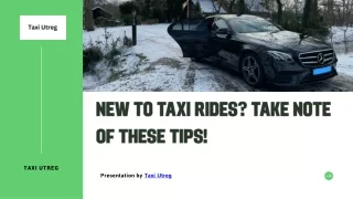 Essential Taxi Ride Tips for Newcomers: Safe and Smooth Travels with Taxi Utreg