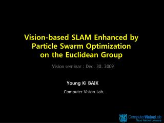 Vision-based SLAM Enhanced by Particle Swarm Optimization on the Euclidean Group