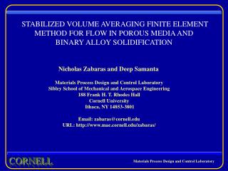 STABILIZED VOLUME AVERAGING FINITE ELEMENT METHOD FOR FLOW IN POROUS MEDIA AND BINARY ALLOY SOLIDIFICATION