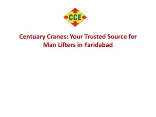 Centuary Cranes Your Trusted Source for Man Lifters in Faridabad