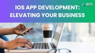 iOS App Development Elevating Your Business 2024