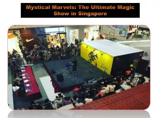 Mystical Marvels The Ultimate Magic Show in Singapore