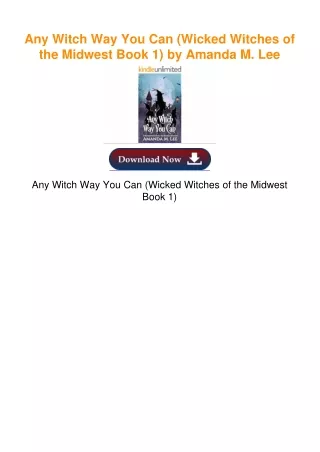Any Witch Way You Can (Wicked Witches of the Midwest Book 1) by Amanda M.