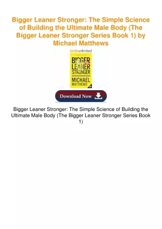 Bigger Leaner Stronger: The Simple Science of Building the Ultimate Male