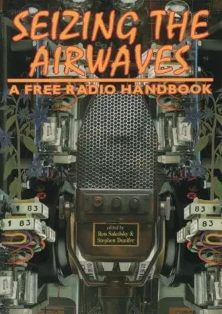 ⚡read❤ Seizing the Airwaves: A Free Radio Handbook