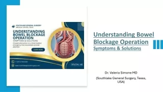 Understanding Bowel Blockage Operation - Symptoms & Solutions