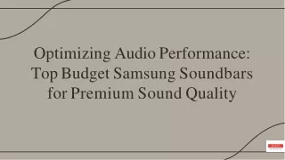 Optimizing Audio Performance Top Budget Samsung Soundbars for Premium Sound Quality